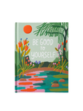 Be Good To Yourself